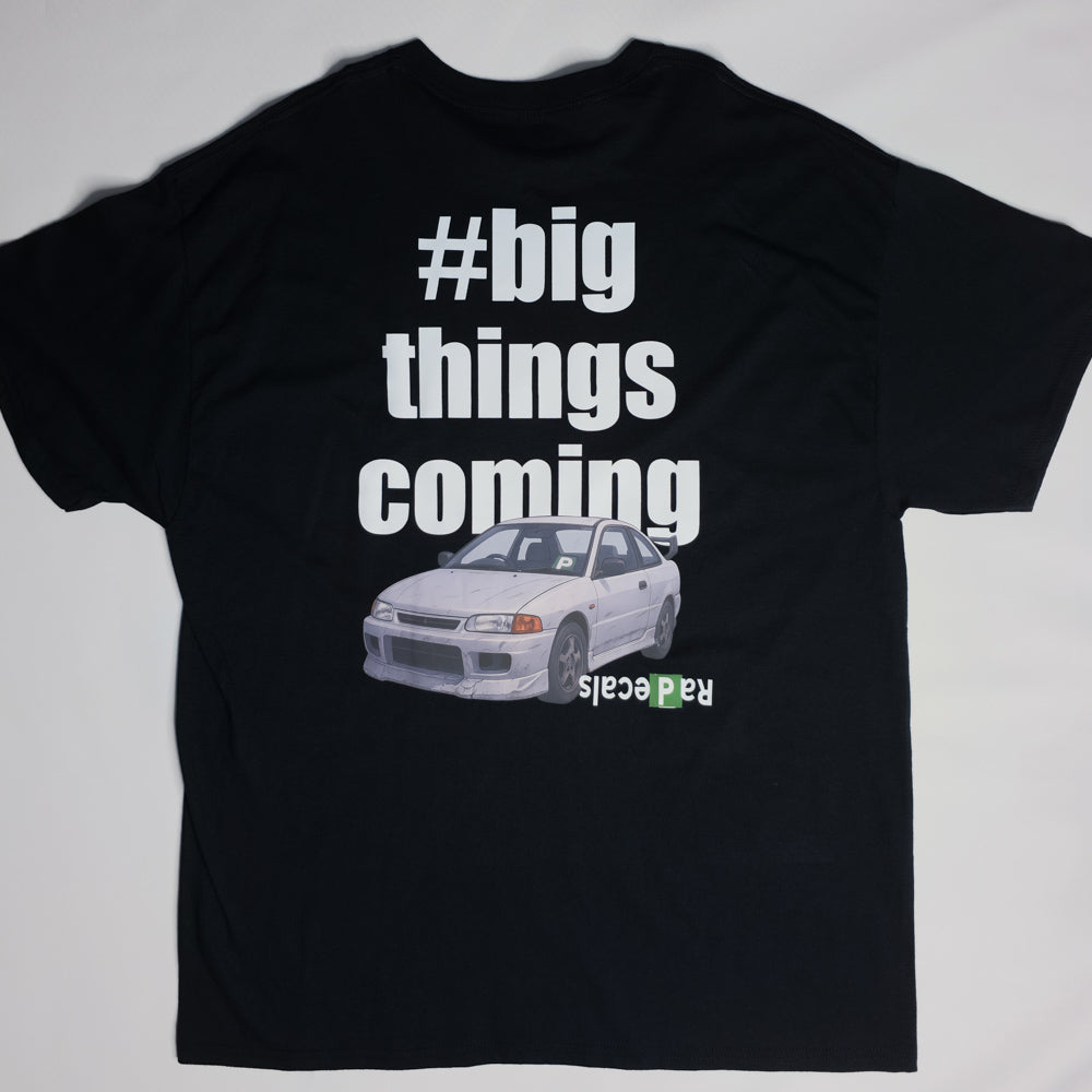 Big Things Coming T shirt