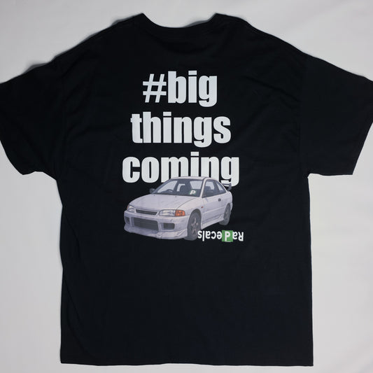 Big Things Coming T shirt