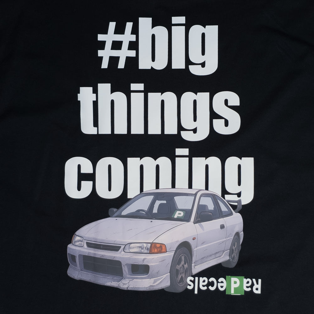Big Things Coming T shirt